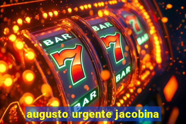 augusto urgente jacobina